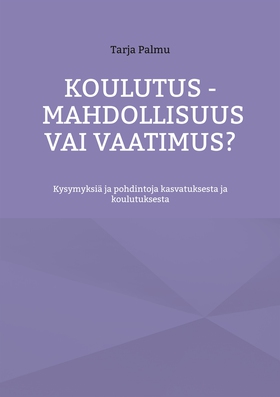 Koulutus - mahdollisuus vai vaatimus?: Kysymyks