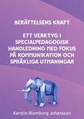 Berättelsens kraft: Ett verktyg i specialpedagogisk handledning med fokus på kommunikation och språkliga utmaningar