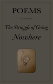 The Struggle of Going Nowhere: Poems