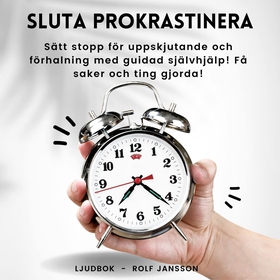 Sluta prokrastinera! Sätt stopp för uppskjutand