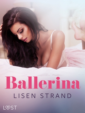 Ballerina - erotisk novell (e-bok) av Lisen Str