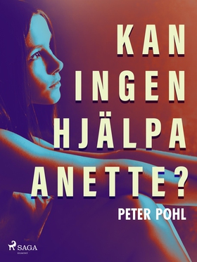 Kan ingen hjälpa Anette? (e-bok) av Peter Pohl
