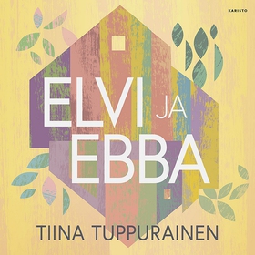 Elvi ja Ebba (ljudbok) av Tiina Tuppurainen