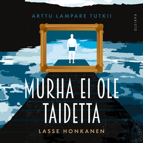 Murha ei ole taidetta (ljudbok) av Lasse Honkan