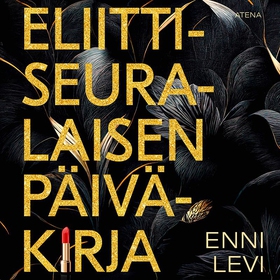 Eliittiseuralaisen päiväkirja (ljudbok) av Enni