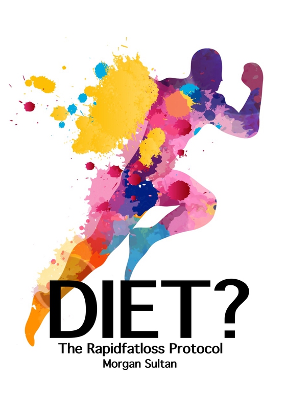 Diet? - The Rapid Fatloss Protocol (e-bok) av Morgan Sultan