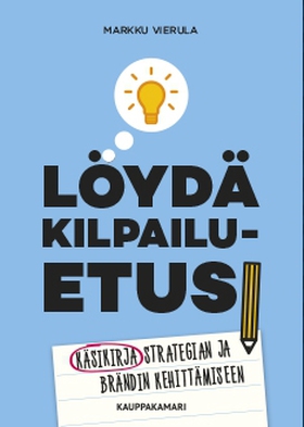 Löydä kilpailuetusi (e-bok) av Markku Vierula