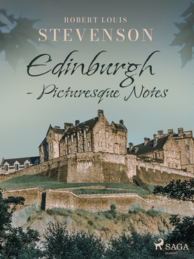 Edinburgh - Picturesque Notes (e-bok) av Robert