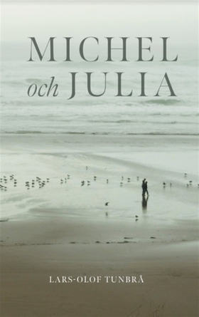 Michel och Julia (e-bok) av Lars-Olof Tunbrå