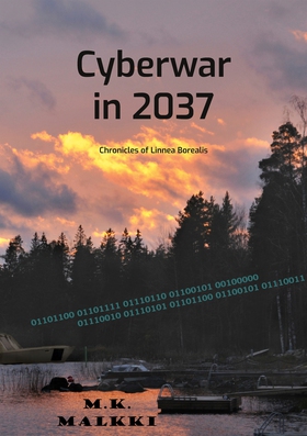 Cyberwar in 2037: Chronicles of Linnea Borealis