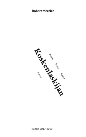 Koskenlaskijan runot: Runoja 2017-2019 (e-bok)