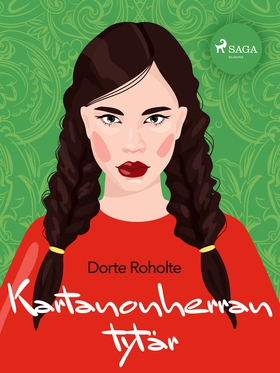Kartanonherran tytär (e-bok) av Dorte Roholte