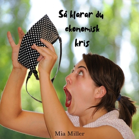 Så klarar du ekonomisk kris (ljudbok) av Mia Mi