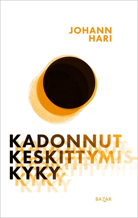 Kadonnut keskittymiskyky (e-bok) av Johann Hari