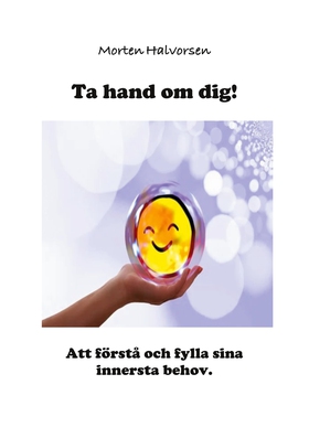 Ta hand om dig!: Att förstå och fylla sina inne