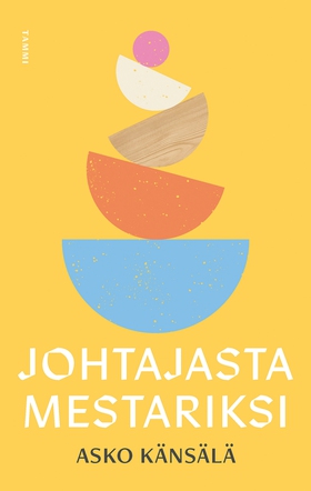 Johtajasta mestariksi (e-bok) av Asko Känsälä