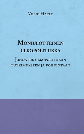 Moniulotteinen ulkopolitiikka: Opas ulkopolitii