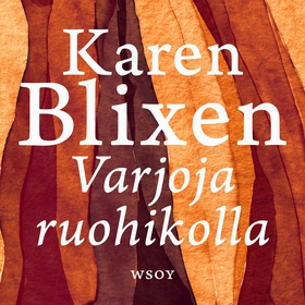 Varjoja ruohikolla (ljudbok) av Karen Blixen