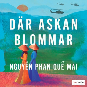 Där askan blommar (ljudbok) av Nguyen Phan Que 