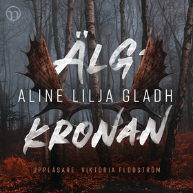 Älgkronan (ljudbok) av Aline Lilja Gladh