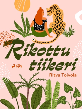 Rikottu tiikeri (e-bok) av Ritva Toivola