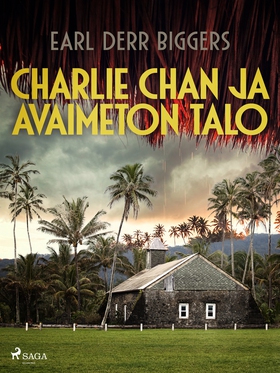 Charlie Chan ja avaimeton talo (e-bok) av Earl 
