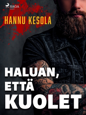 Haluan, että kuolet (e-bok) av Hannu Kesola