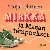 Mirkka ja Masan tempaukset