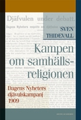 Kampen om samhällsreligionen: Dagens Nyheters djävulskampanj 1909