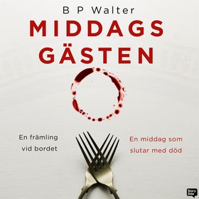 Middagsgästen (ljudbok) av B P Walter