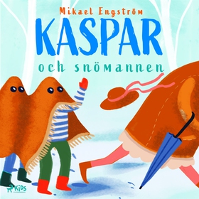 Kaspar och snömannen (ljudbok) av Mikael Engstr