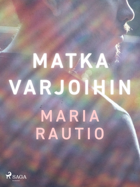 Matka varjoihin (e-bok) av Maria Rautio