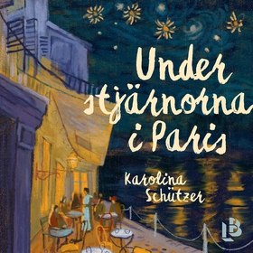 Under stjärnorna i Paris (ljudbok) av Karolina 