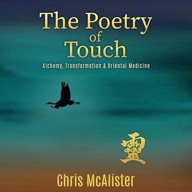 The Poetry of Touch - Alchemy, Transformation &