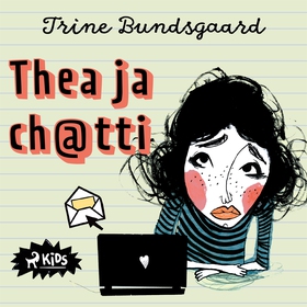 Thea ja ch@tti (ljudbok) av Trine Bundsgaard