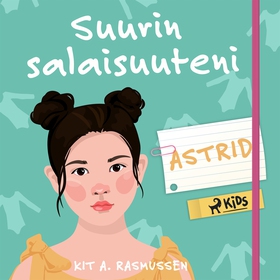 Suurin salaisuuteni – Astrid (ljudbok) av Kit A