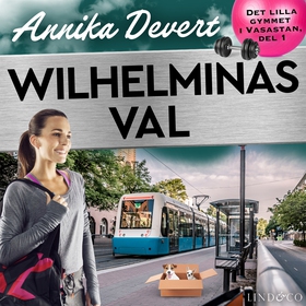 Wilhelminas val (ljudbok) av Annika Devert