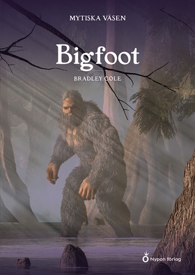Mytiska väsen - Bigfoot (e-bok) av Bradley Cole