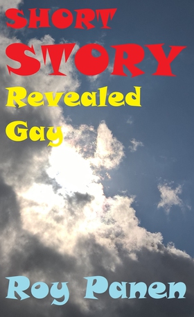 SHORT STORIES LONGING Revealed Gay (e-bok) av R