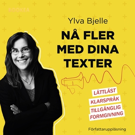 Nå fler med dina texter: lättläst, klarspråk oc