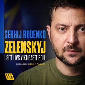 Zelenskyj – i sitt livs viktigaste roll (ljudbo