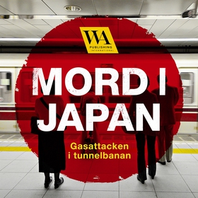 Mord i Japan – Gasattacken i tunnelbanan (ljudb