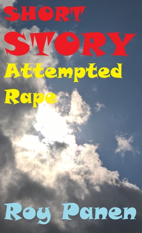 SHORT STORIES LONGING Attempted Rape (e-bok) av