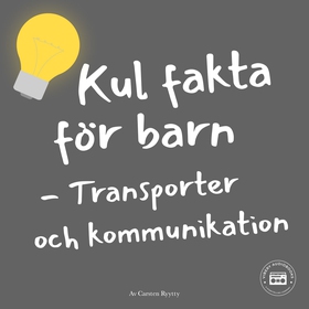 Kul fakta för barn: Transporter och kommunikati