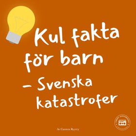 Kul fakta för barn: Svenska katastrofer (ljudbo