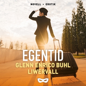Egentid (ljudbok) av Glenn Enrico Buhl Liwerval