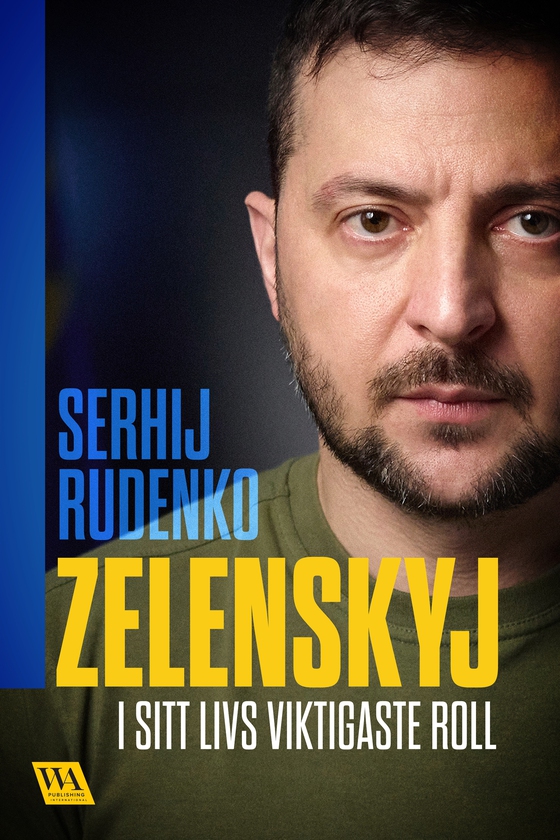 Zelenskyj – i sitt livs viktigaste roll