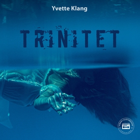 Trinitet (ljudbok) av Yvette Klang