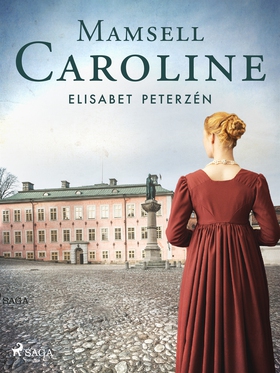 Mamsell Caroline (e-bok) av Elisabet Peterzén