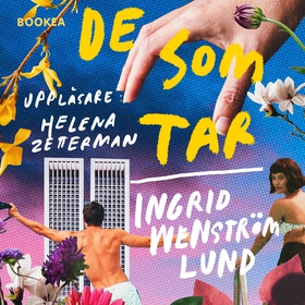 De som tar (ljudbok) av Ingrid Wenström Lund